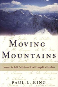 Moving Mountains:  Lessons in Bold Faith From Great Evangelical Leaders