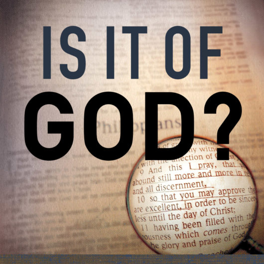Is It of God? A Biblical Guidebook for Spiritual Discernment